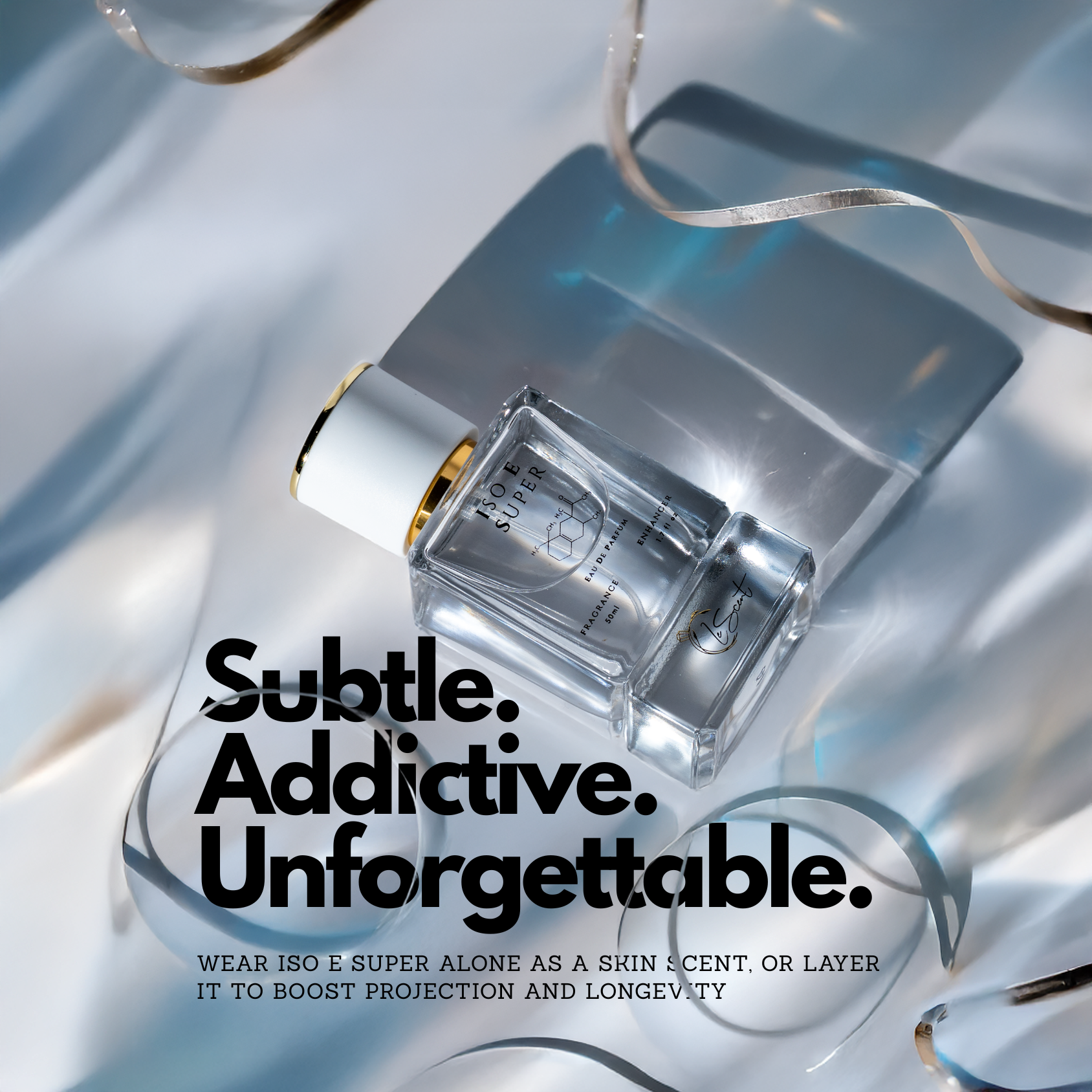 A marketing graphic for Lescent's Iso E Super in a stylish lay-flat composition. The bottle rests on a cool, reflective blue surface with silver ribbons and strong shadows. The main headline reads: "Subtle. Addictive. Unforgettable." A sub-headline instructs: "Wear Iso E Super alone as a skin scent. Or layer it to boost projection and longevity." The ad highlights the dual function and unique, personal nature of this molecular fragrance.